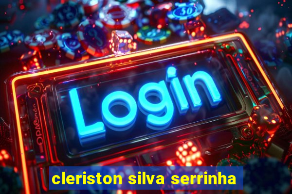 cleriston silva serrinha